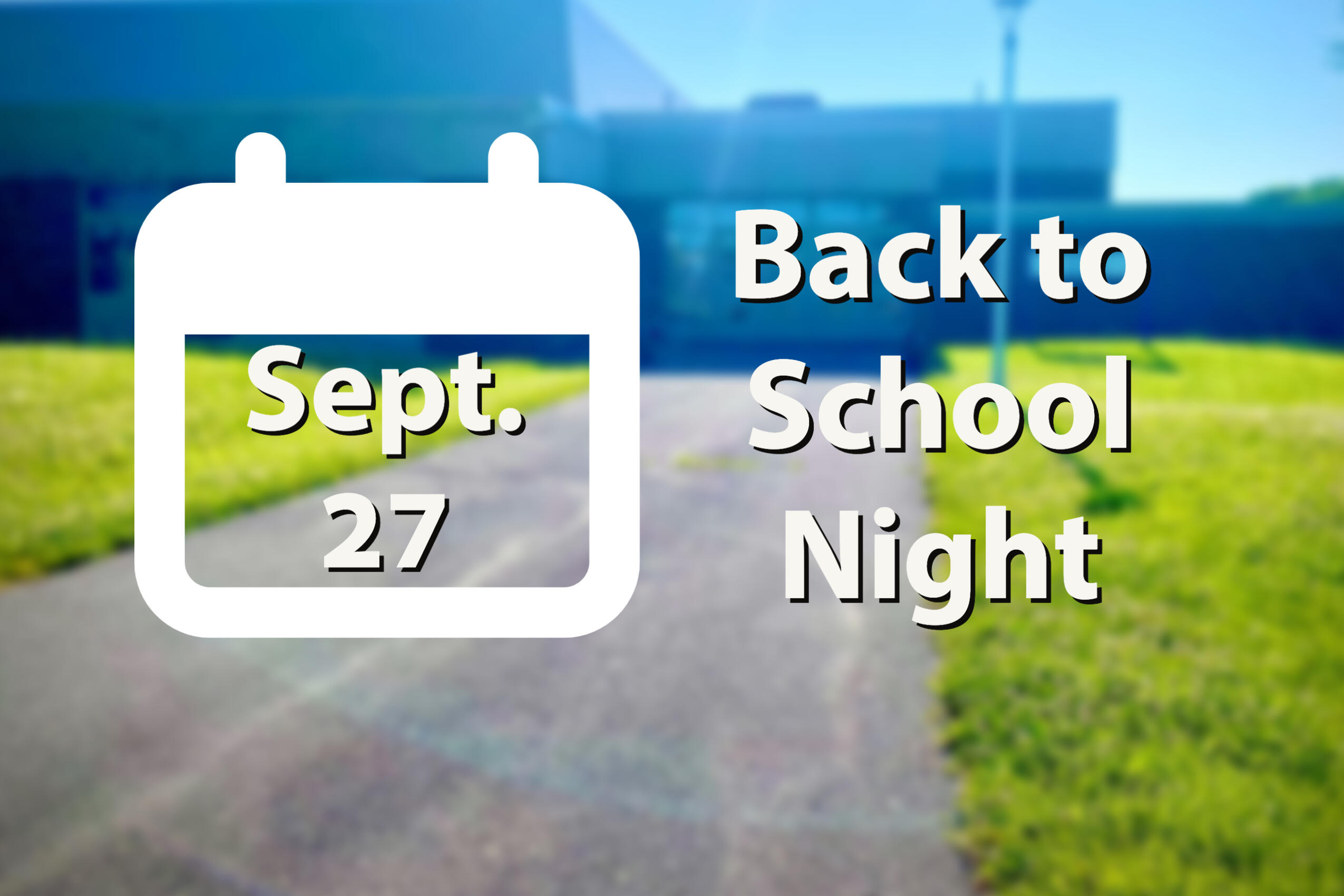 Back-to-School Night Wednesday, Sept. 27 6:30-8pm